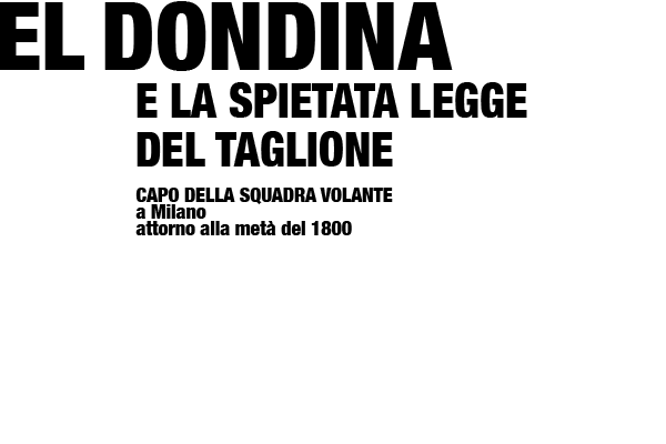 El Dondina e la spietata legge del taglione, titolo